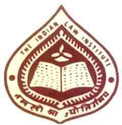 Indian Law Institute, New Delhi Indian Law Institute, New Delhi