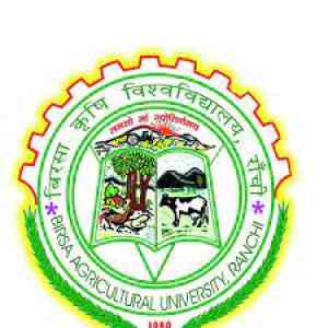 Birsa Agricultural University, Ranchi Birsa Agricultural University, Ranchi