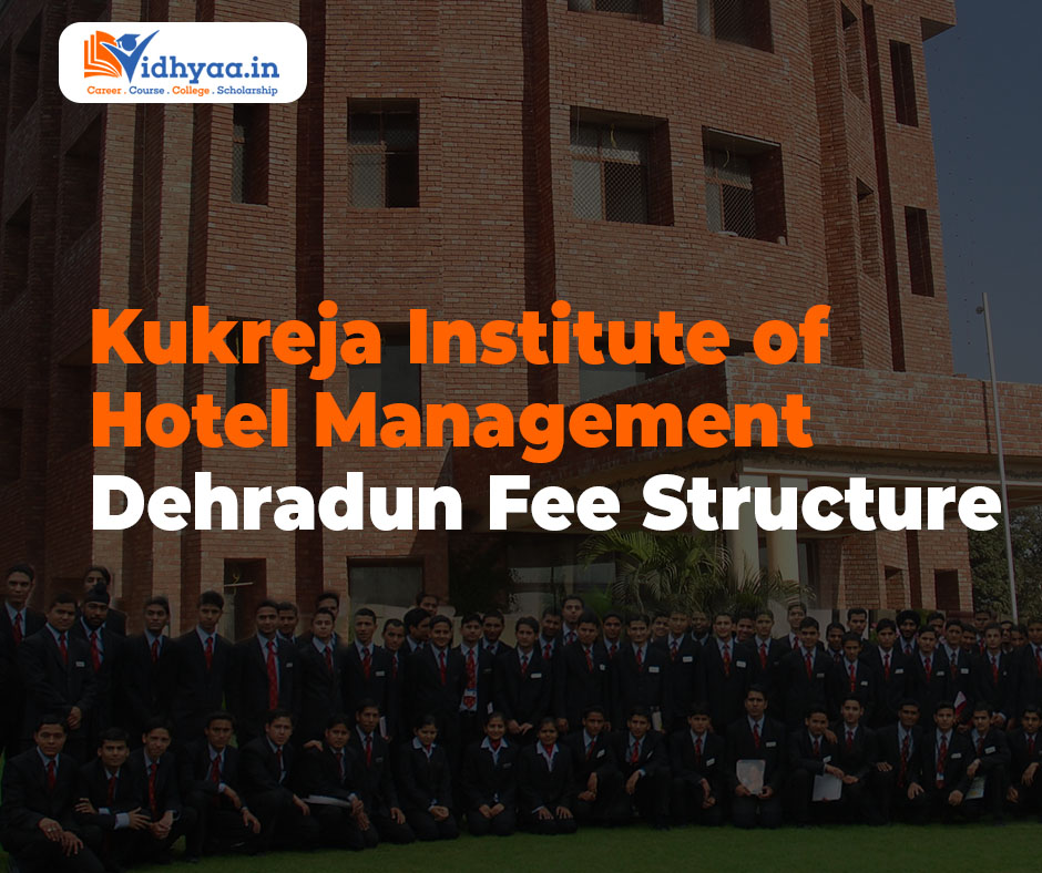 Kukreja Institute of Hotel Management Dehradun fee structure & Hostel fees  On vidhyaa